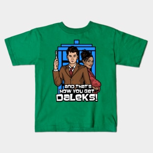 thats how you get daleks Kids T-Shirt